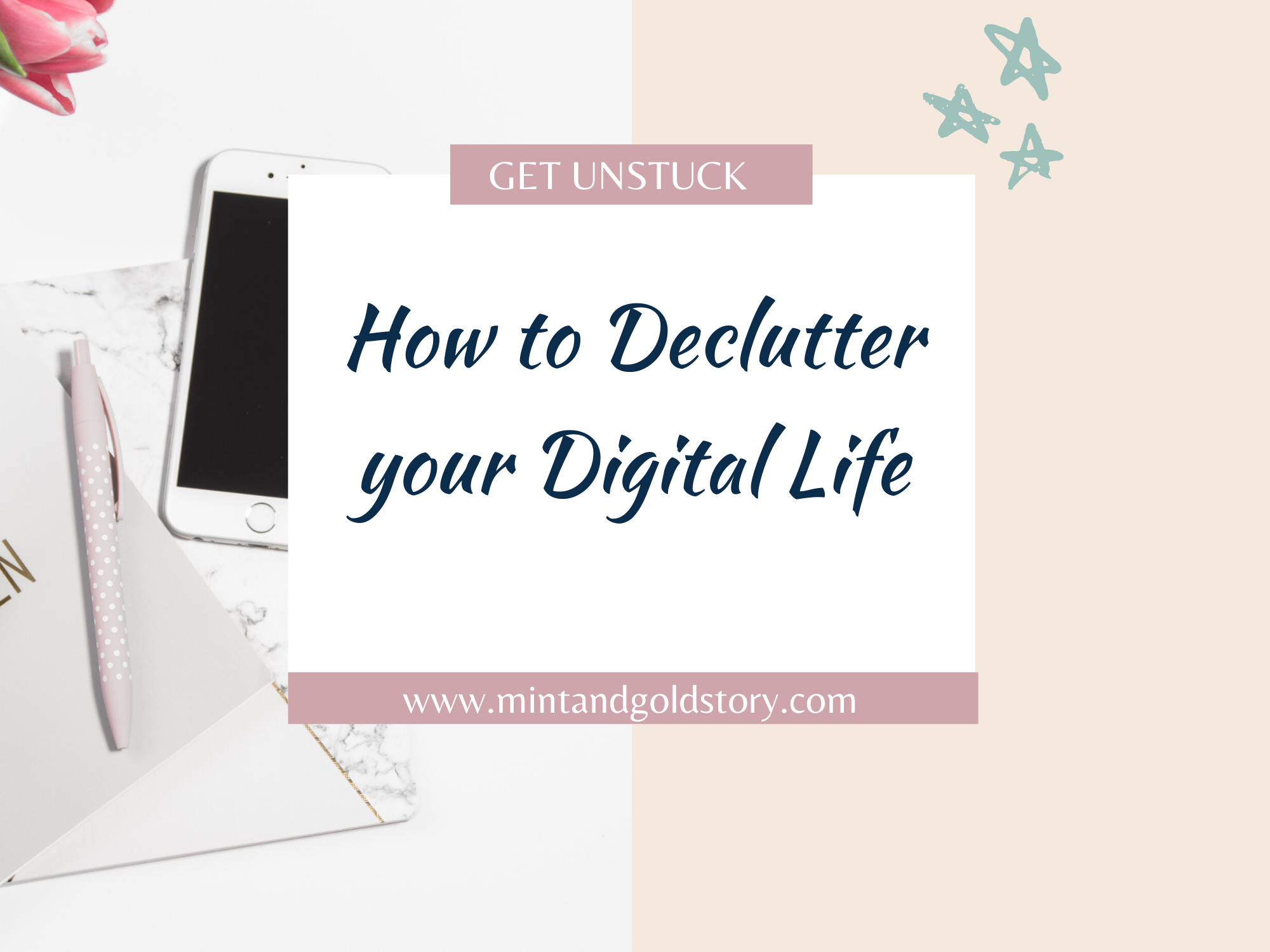 Declutter Your Digital Life Mint Gold Story